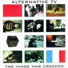 Alternative Tv - The Image Has Cracked (Vinyl)