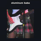 Aluminum Babe - Aluminum Babe