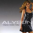 Alyson - Here With Me