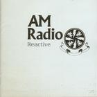 AM Radio - Reactive