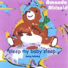 Amanda Abizaid - Sleep My Baby Sleep