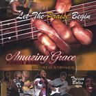 Amazing Grace Praise Band - Let The Praise Begin