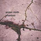 Amber North - Phantom