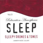 Ambient Music Lullaby - Sleepy Drones & Tones - Relaxation Atmospheres For Sleep 2