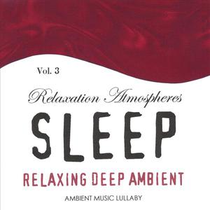 Relaxing Deep Ambient - Relaxation Atmospheres For Sleep 3