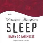 Ambient Music Lullaby - Rainy Ocean Music - Relaxation Atmospheres For Sleep 4