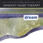 Ambient Music Therapy - Dream