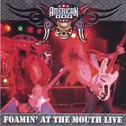 Foamin' At the Mouth - Live!