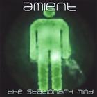 Amient - The Stationary Mind