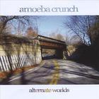 Amoeba Crunch - Alternate Worlds