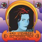 Amy Steinberg - Raw Material from the Ethereal