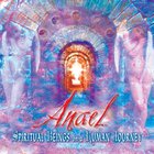 Anael - Spiritual Beings on a Human Journey