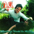 Anal Cunt - Everyone Should Be Killed