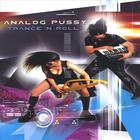 Analog Pussy - Trance N Roll (Vinyl)