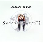 And One - Sweety Sweety (CDS)