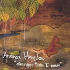 Andrea Hamilton - Stronger Than I Seem