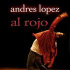 Andres Lopez - Al Rojo