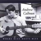 Andrew Calhoun - Where Blue Meets Blue