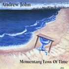 Andrew John - Momentary Loss Of Time