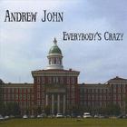 Andrew John - Everybody's Crazy