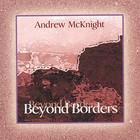 Andrew McKnight - Beyond Borders