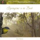 Andrew Skeoch's Natural Listening Series - Springtime in the Bush