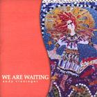 Andy Cloninger - We Are Waiting