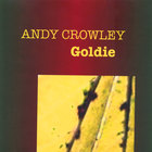 Andy Crowley - Goldie