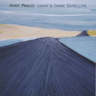 Andy Padlo - Love's Dark Satellite
