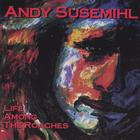 Andy Susemihl - Life among the Roaches