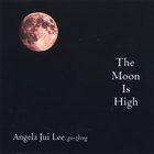 Angela Jui Lee - The Moon Is High