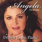 Angela Siracusa - Drawn To The Flame