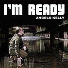 Angelo Kelly - Im Ready
