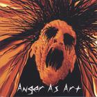 Anger As Art - Anger As Art