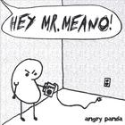 Angry Panda - Hey, Mr. Meano!