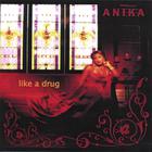 Anika - like a drug
