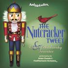 AniMelodies - The Nutcracker Tweet (& Other Tchaikovsky Favorites)