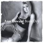 Ann Oswald - Bone Dry