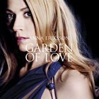Anna Eriksson - Garden Of Love