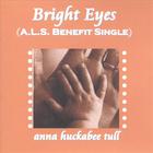 Anna Huckabee Tull - Bright Eyes (ALS benefit single)
