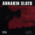 Annakin Slayd - Loud (Single)