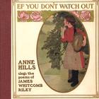 Anne Hills - Ef You Don't Watch Out