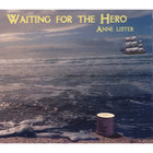 Anne Lister - Waiting for the Hero