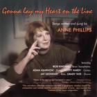 Anne Phillips - Gonna Lay My Heart on the Line