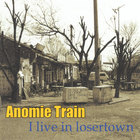 Anomie Train - I Live in Losertown