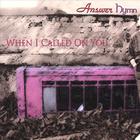 Answer Hymn - When I Called On You