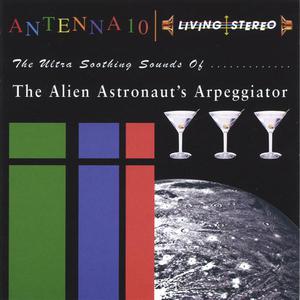 The Ultra Soothing Sounds Of The Alien Astronaut's Arpeggiator