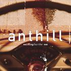 Anthill - Waiting For the Sun