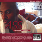 Anthony Antoine - ASS The Single & Remixes