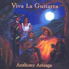 Anthony Arizaga - Viva La Guitarra